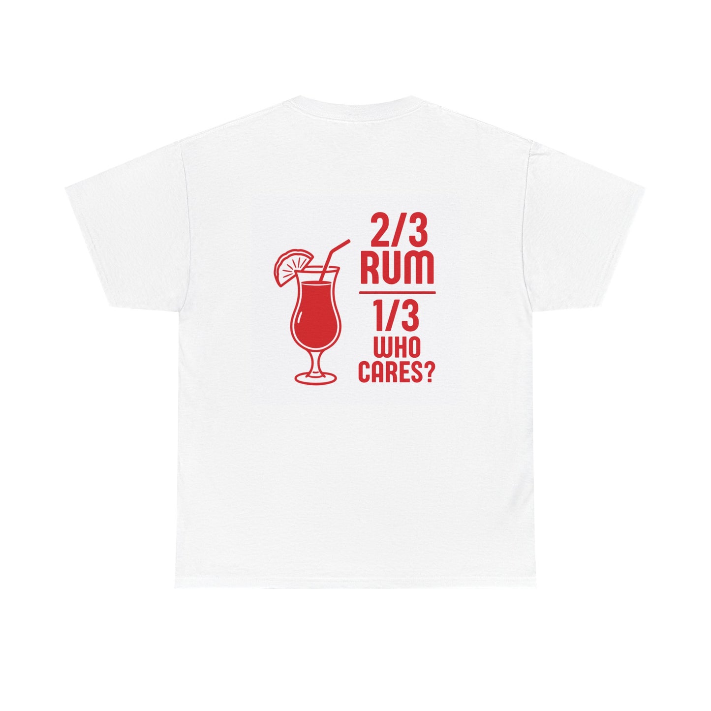 Rum Cocktail Tee — "2/3 Rum 1/3 Who Cares?" T-Shirt